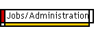 Jobs/Administration