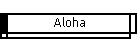 Aloha