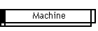 Machine