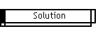 Solution