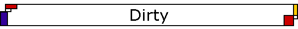 Dirty