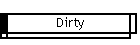 Dirty