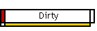 Dirty