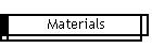 Materials