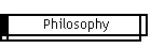 Philosophy