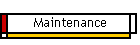 Maintenance