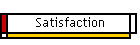 Satisfaction