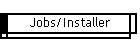 Jobs/Installer