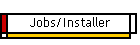 Jobs/Installer
