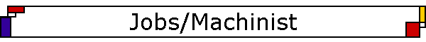 Jobs/Machinist