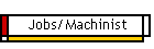 Jobs/Machinist