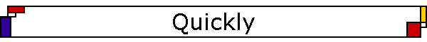 Quickly